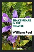 Cover: Shakespeare in the Theatre - Trieste Publishing