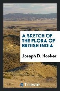 Abbildung von: A Sketch of the Flora of British India - Trieste Publishing