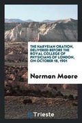 Cover: The Harveian Oration, Delivered Before the Royal College of Physicians of London, on October 18, 1901 - Trieste Publishing