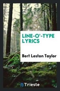 Enlarge image Cover: Line-O'-Type Lyrics - Trieste Publishing