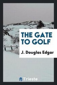Abbildung von: The Gate to Golf - Trieste Publishing