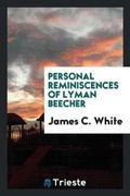 Cover: Personal Reminiscences of Lyman Beecher - Trieste Publishing