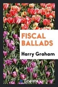 Cover: Fiscal Ballads - Trieste Publishing