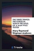 Cover: The Three Things - Trieste Publishing