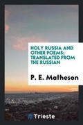 Cover: Holy Russia and Other Poems; Translated from the Russian - Trieste Publishing