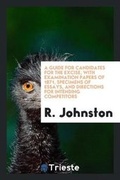 Cover: A Guide for Candidates for the Excise, with Examination Papers of 1871, Specimens of Essays, and Directions for Intending Competitors - Trieste Publishing