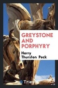 Cover: Greystone and Porphyry - Trieste Publishing