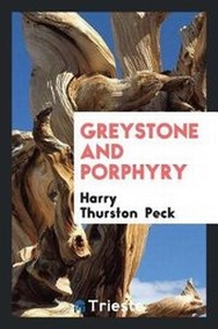 Enlarge image Cover: Greystone and Porphyry - Trieste Publishing