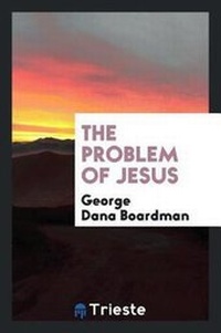 Enlarge image Cover: The Problem of Jesus - Trieste Publishing