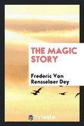 Cover: The Magic Story - Trieste Publishing