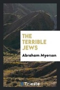 Cover: The Terrible Jews - Trieste Publishing