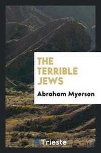 Enlarge image Cover: The Terrible Jews - Trieste Publishing