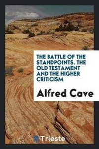 Enlarge image Cover: The Battle of the Standpoints. the Old Testament and the Higher Criticism - Trieste Publishing