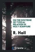 Cover: On the Doctrine of Typical Relation in Holy Scripture - Trieste Publishing
