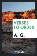 Cover: Verses to Order - Trieste Publishing