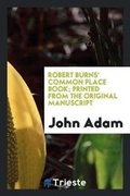 Cover: Robert Burns' Common Place Book; Printed from the Original Manuscript - Trieste Publishing