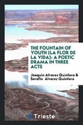 Cover: The Fountain of Youth (La Flor de la Vida) - Trieste Publishing