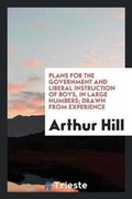 Cover: Plans for the Government and Liberal Instruction of Boys, in Large Numbers; Drawn from Experience - Trieste Publishing