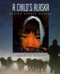 Cover: A Child's Alaska - Alaska Northwest Books
