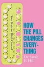 Cover: How the Pill Changes Everything - Orion Spring