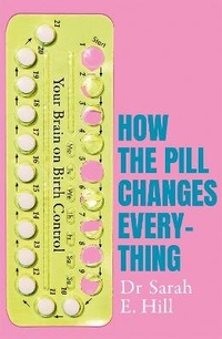 Enlarge image Cover: How the Pill Changes Everything - Orion Spring