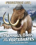 Cover: Prehistoric Life: Mammals, Birds and other Vertebrates - Franklin Watts Ltd