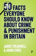 Cover: 50 Facts Everyone Should Know About Crime and Punishment in Britain - Policy Press