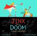 Cover: Jinx and the Doom Fight Crime! - Paula Wiseman Books