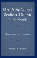 Cover: Mystifying China's Southwest Ethnic Borderlands - Lexington Books