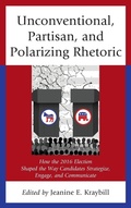 Cover: Unconventional, Partisan, and Polarizing Rhetoric - Lexington Books