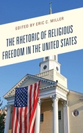 Cover: The Rhetoric of Religious Freedom in the United States - Lexington Books
