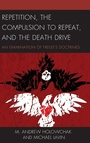 Cover: Repetition, the Compulsion to Repeat, and the Death Drive - Lexington Books