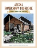 Cover: The Alaska Homegrown Cookbook - Alaska Northwest Books