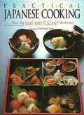 Cover: Practical Japanese Cooking: Easy and Elegant - Kodansha America, Inc