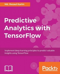 Enlarge image Cover: Predictive Analytics with TensorFlow - Packt Publishing