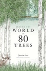 Cover: Around the World in 80 Trees - Laurence King Publishing