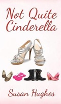 Cover: Not Quite Cinderella - Austin Macauley Publishers