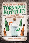 Cover: How Do You Make a Tornado in a Bottle? - Welbeck Publishing Group