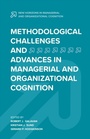 Cover: Methodological Challenges and Advances in Managerial and Organizational Cognition - Emerald Publishing Limited