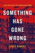 Cover: Something Has Gone Wrong - Biteback Publishing