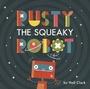Cover: Rusty The Squeaky Robot - Words & Pictures