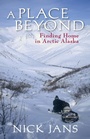 Cover: A Place Beyond - Alaska Northwest Books