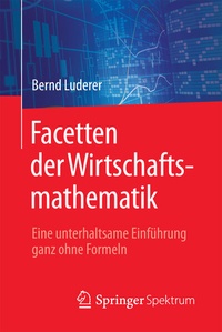 Abbildung von: Facetten der Wirtschaftsmathematik - Springer Spektrum