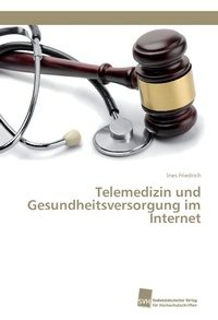 Abbildung von: Telemedizin und Gesundheitsversorgung im Internet - Südwestdeutscher Verlag für Hochschulschriften AG  Co. KG