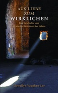 Cover: Aus Liebe zum Wirklichen - Oneness Center