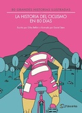 Cover: La historia del ciclismo en 80 d&iacute;as : 80 grandes historias ilustradas - Libros de Ruta