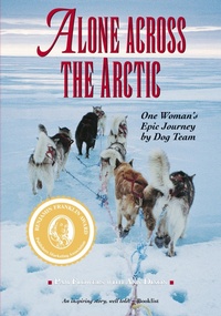 Abbildung von: Alone Across the Arctic - Alaska Northwest Books