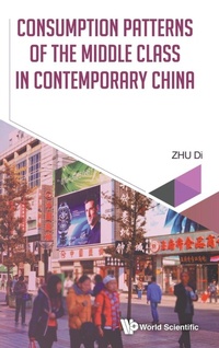 Enlarge image Cover: Consumption Patterns Of The Middle Class In Contemporary China - World Scientific Publishing Co Pte Ltd
