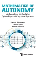 Cover: Mathematics Of Autonomy: Mathematical Methods For Cyber-physical-cognitive Systems - World Scientific Publishing Co Pte Ltd