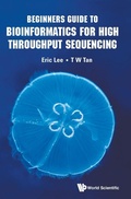 Cover: Beginners Guide To Bioinformatics For High Throughput Sequencing - World Scientific Publishing Co Pte Ltd